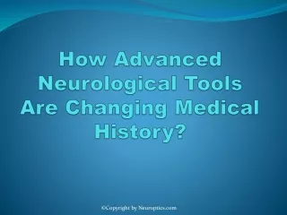 how advanced neurological tools are changing medical history