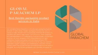 Our company Global Parachem LLP is the best packaging material provider in Delhi (India). Fexible packaging includes the