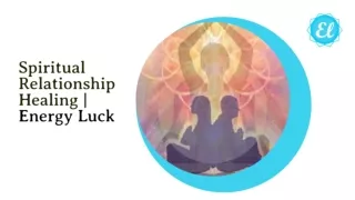 Spiritual Relationship Healing | Energy Luck