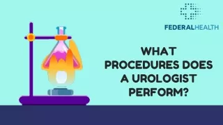 What procedures does a urologist perform?