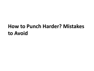 how to punch harder mistakes to avoid