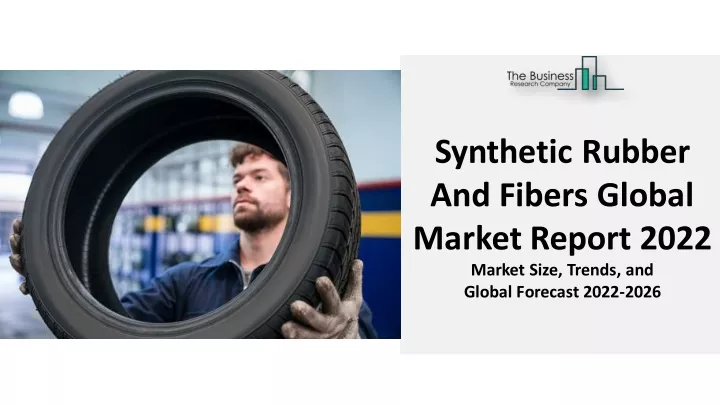 synthetic rubber and fibers global market report