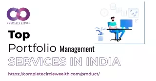 Top Portfolio Management Services In India - CompleteCircleWealth