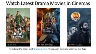Watch Latest Drama Movies in Cinemas