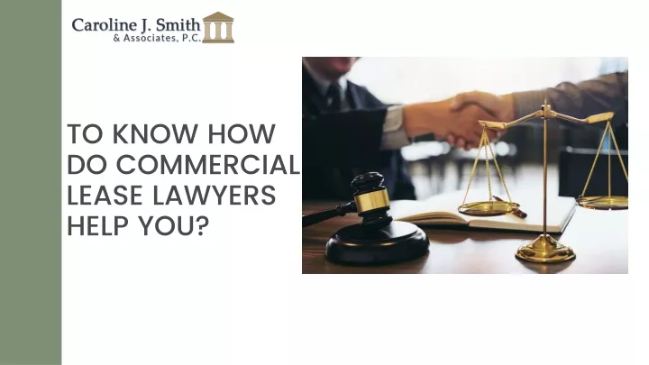 to know how do commercial lease lawyers help you