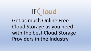 Get as much Online Free Cloud Storage as you need with the best Cloud Storage