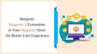 Integrate  Magento 2 Extensions  in Your Magento Store  for Better User Experien