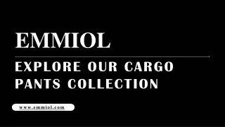 Explore Our Cargo Pants Collection — Emmiol