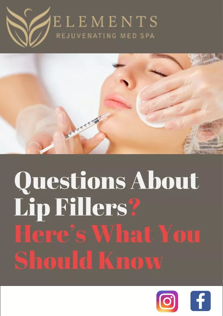 questions about lip fillers here s what