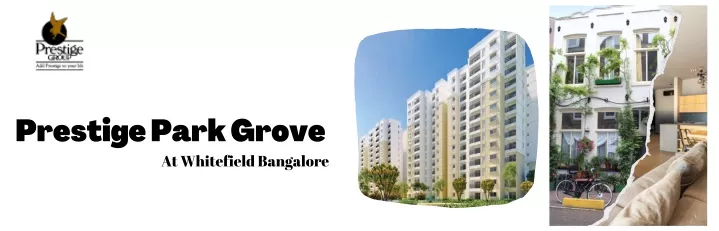 prestige park grove at whitefield bangalore