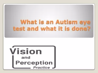 What is an Autism eye test and what it is done  ppt