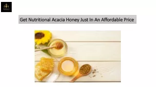 Get nutritional acacia honey just in an affordable price