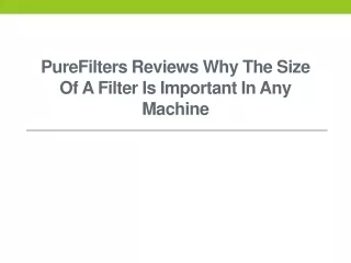 PureFilters Reviews Why the Size of a Filter is Important in Any Machine