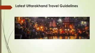 Latest Uttarakhand Travel Guidelines