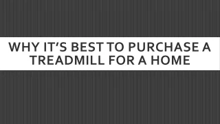 Why It’s Best To Purchase A Treadmill For