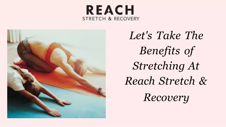let s take the benefits of stretching at reach