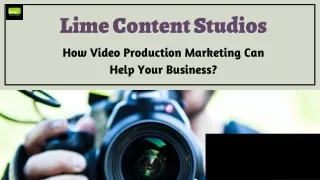 How Can Video Production Marketing Help Your Business To Grow