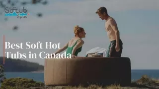 Best Soft Hot Tubs in Canada