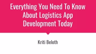 Everything You Need To Know About Logistics App Development Today