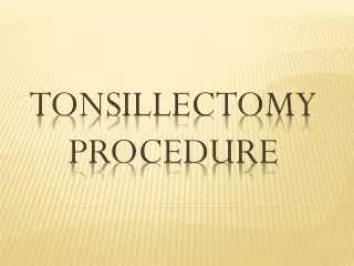 Tonsillectomy Procedure