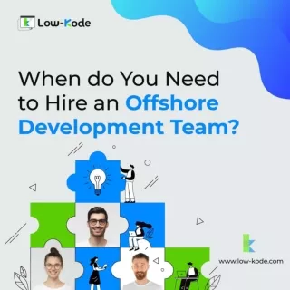 When do you need to hire an Offshore Development team ?