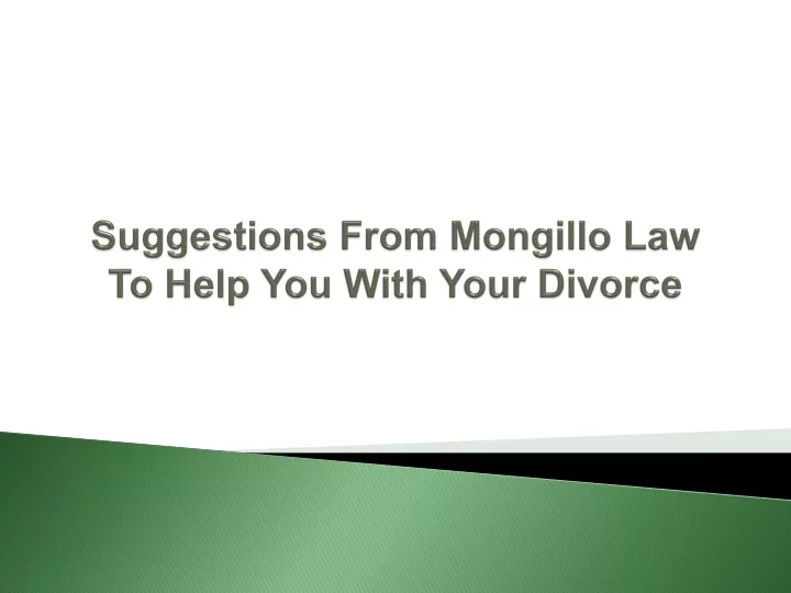 suggestions from mongillo law to help you with your divorce