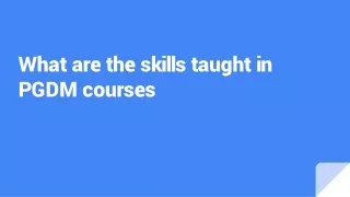 What are the skills taught in PGDM courses