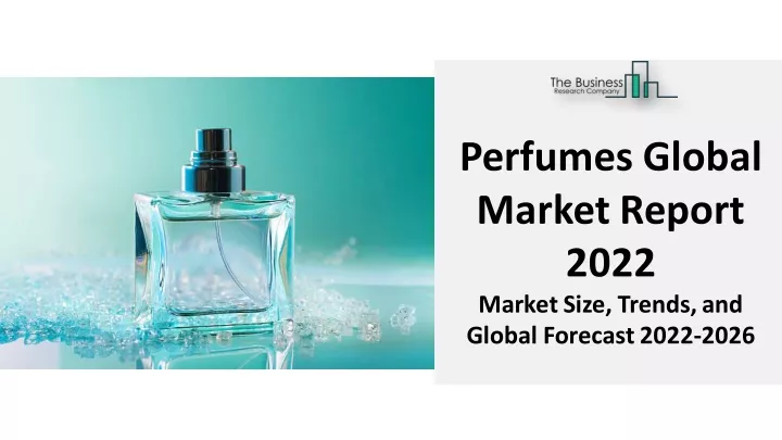 perfumes global market report 2022 marketsize