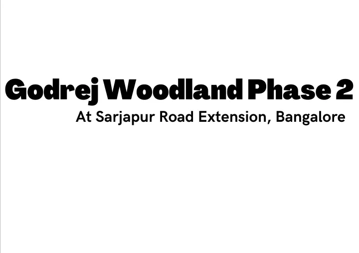 godrej woodland phase 2 at sarjapur road