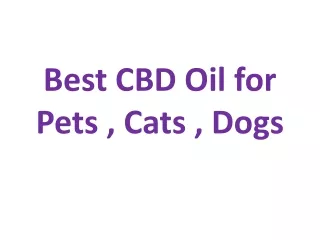 Best CBD Oil for Pets , Cats ,