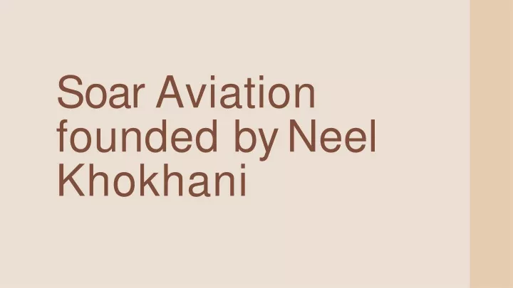 soar aviation founded by neel khokhani