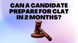 Can a candidate prepare for CLAT in 2 months