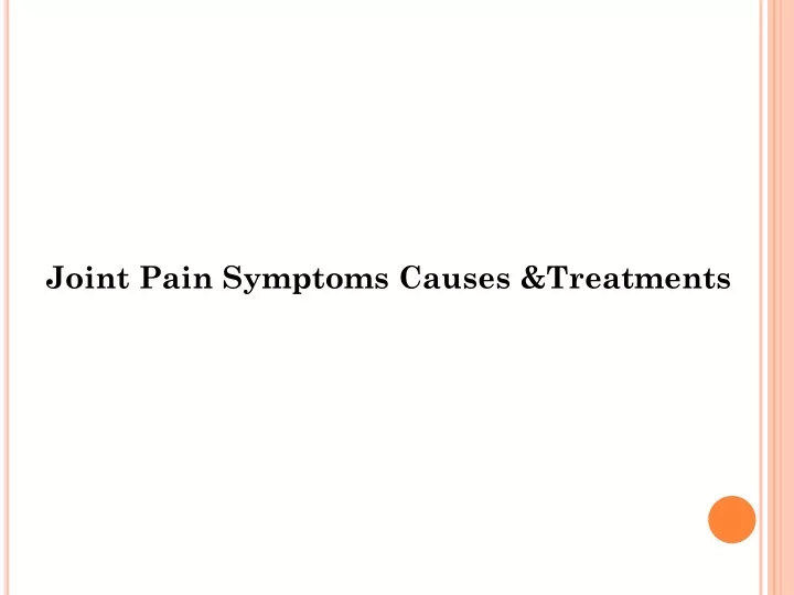 joint pain symptoms causes treatments