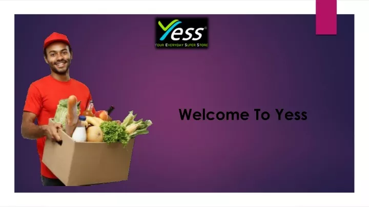 YESS - Your Everyday Super Store