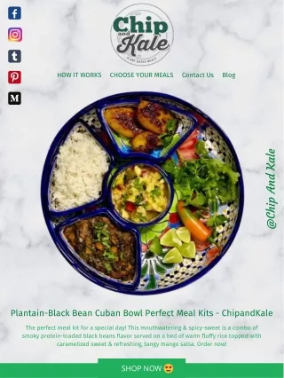 Plantain-Black Bean Cuban Bowl Perfect Meal Kits - ChipandKale