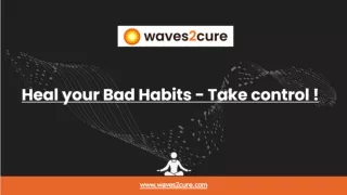 Heal your Bad Habits - Take control !