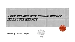 5 Key Reasons Why Google Doesn't Index Your Website