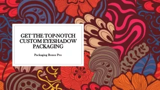 Get the Top-Notch Custom Eyeshadow Packaging