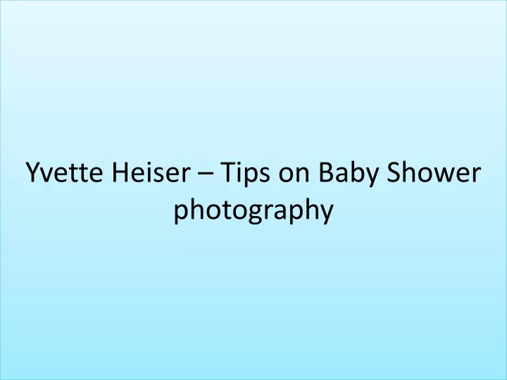 yvette heiser tips on baby shower photography