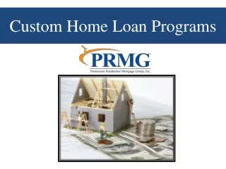 Custom Home Loan Programs