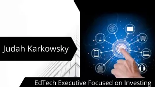 Judah Karkowsky - EdTech Executive Focused on Investing