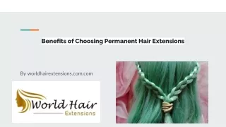 Benefits of Choosing Permanent Hair Extensions