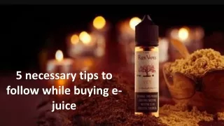 5 necessary tips to follow while buying e juice