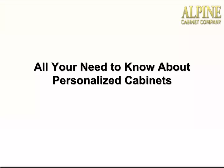 all your need to know about personalized cabinets