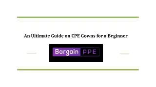 An Ultimate Guide on CPE Gowns for a Beginner