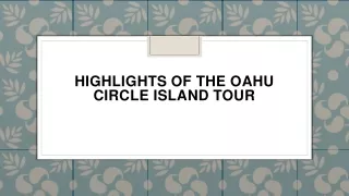 highlights of the oahu circle island tour