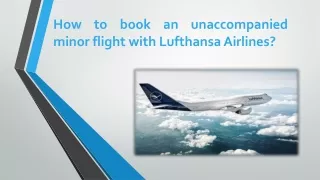 How to book an unaccompanied minor flight with Lufthansa Airlines?
