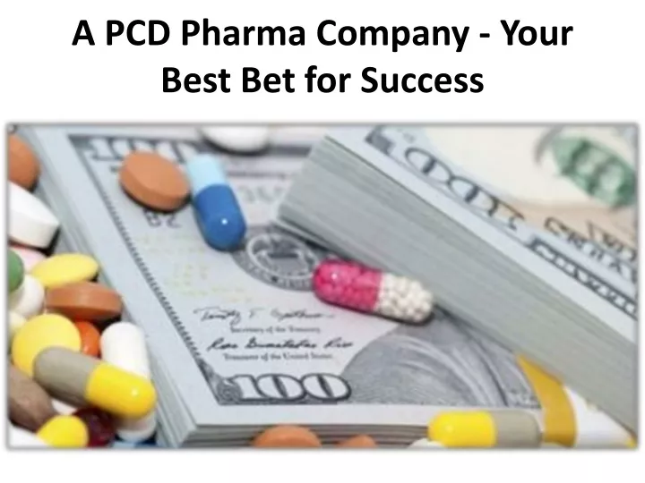 a pcd pharma company your best bet for success