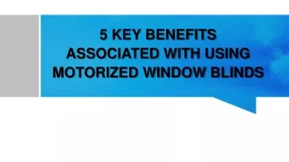 5 Key Benefits Associated With Using Motorized Window Blinds - Blinds By Design
