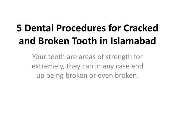 5 dental procedures for cracked and broken tooth in islamabad